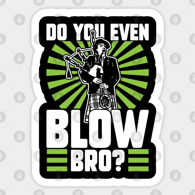 Do You Even Blow Bro - Bagpiper Sticker by Peco-Designs
